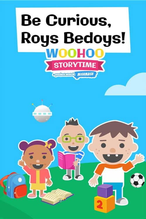 Be Curious, Roys Bedoys! Woohoo Storytime