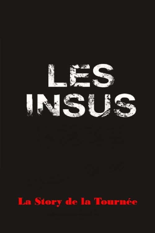 Les Insus-Portables : la Story de la Tournée
