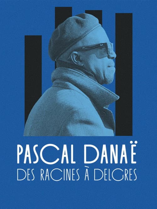 Pascal Danaë, des racines à Delgres